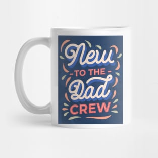 New to the Dad crew Mug